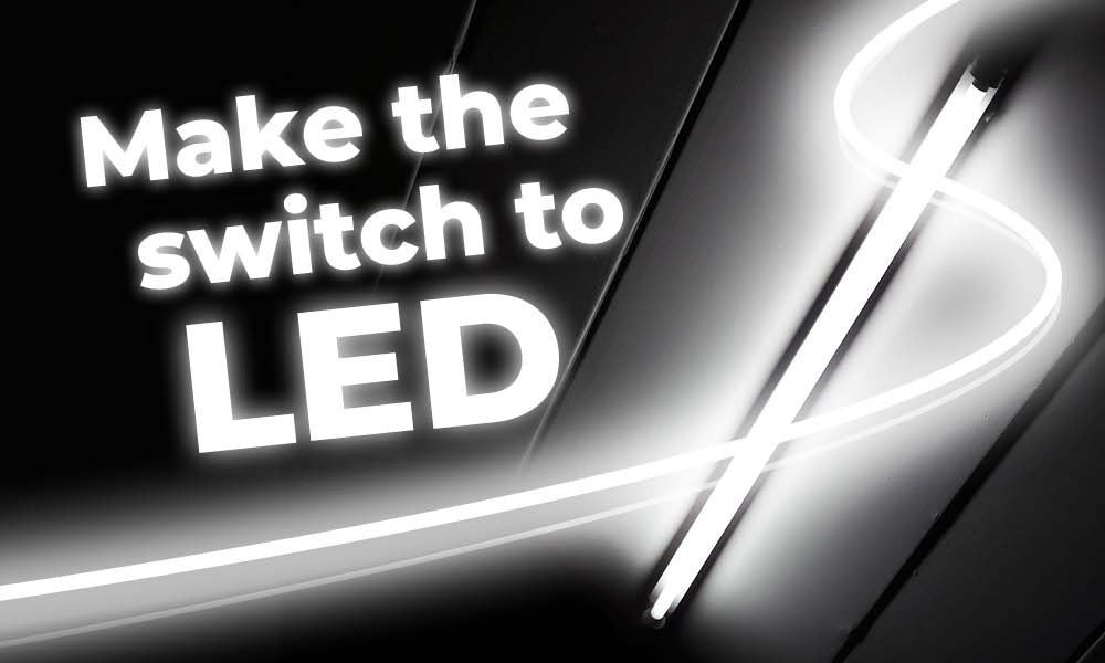 LED strip light with the caption "Make the switch to LED"